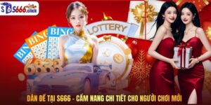 Dàn Đề Tại S666 - Cẩm Nang Chi Tiết Cho Người Chơi Mới
